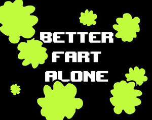 play Better Fart Alone