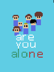 play Are You Alone ?