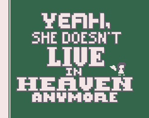 play Yeah, She Doesn'T Live In Heaven Anymore