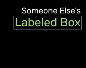 play Someone Else'S Labeled Box
