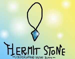 play Hermit Stone _ Underground Nature Bloom