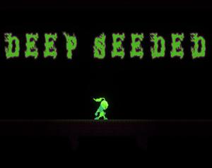 play Deep Seeded