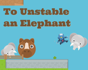 play To Unstable An Elephant