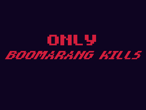 play Only Boomarang Kills