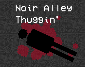 play Noir Alley Thuggin'