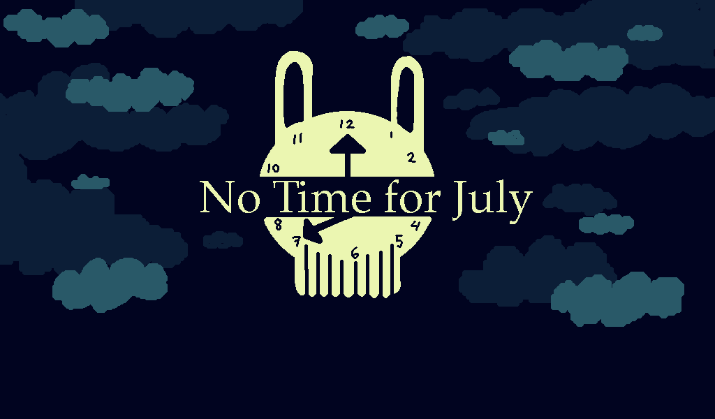play No Time For July (Fixing Upload Version)