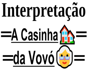 play Interpretação A Casinha Da Vovó