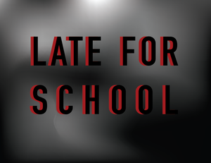 play Late For School