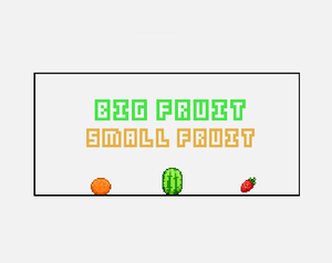 play Big Fruit Small Fruit