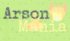 play Arson Mania!