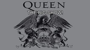 Queen: The Big Show!