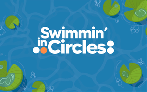 Swimmin' In Circles