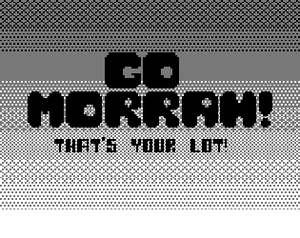 play Go, Morrah! That'S Your Lot!