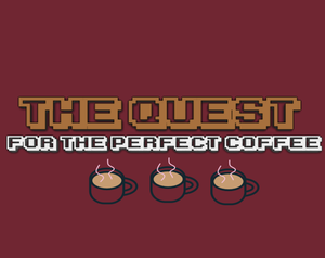 The Quest For The Perfect Coffee