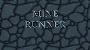 Mine Runner Wip