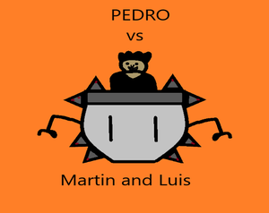 Pedro Vs Martin And Luis