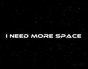 play I Need More Space