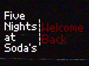 play Five Nights At Soda'S - Welcome Back
