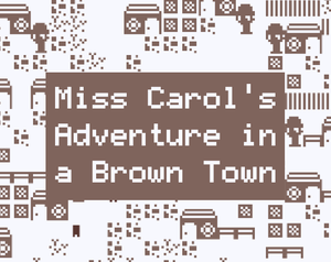 play Miss Carol'S Adventure In A Brown Town