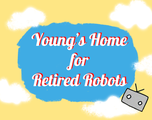 play Young'S Home For Retired Robots