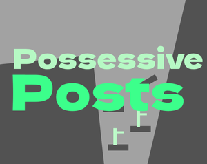 play Possessive Posts