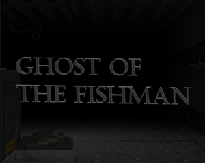 play Ghost Of The Fishman