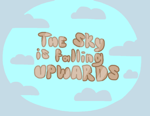 play The Sky Is Falling Upwards