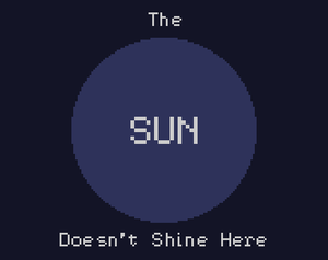 play The Sun Doesn'T Shine Here
