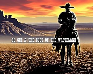 play El Cid & The Cult Of The Wasteland