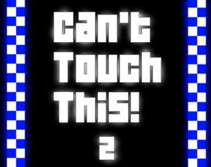 play Can'T Touch This 2.0! (Early Acces)