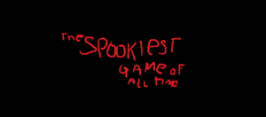 play The Spookiest Game Of All Time