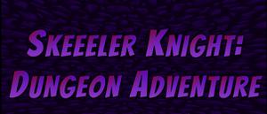 Skeeeler Knight: Dungeon Adventure