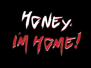 play Honey, I'M Home