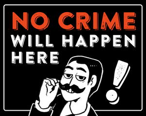 play No Crime Will Happen Here!