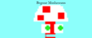 play Begone Mushrooms