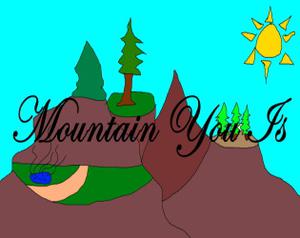 play Mountain You Is