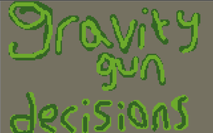 play Gravity Gun Decisions