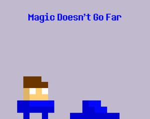play Magic Doesn'T Go Far