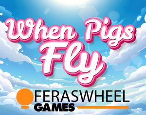play When Pigs Fly