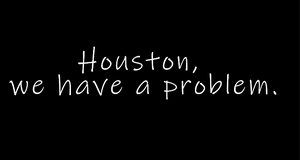 play Houston, We Have A Problem.
