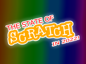 play The State Of Scratch In 2022