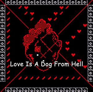 play Love Is A Dog From Hell