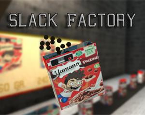 play Slack Factory