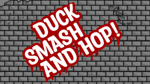 Duck, Smash And Hop!