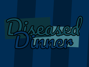 play Diseased Dinner
