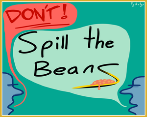 Don'T! Spill The Beans