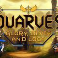 Dwarves: Glory, Death, And Loot game