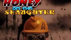 play Honey On The Slaughter