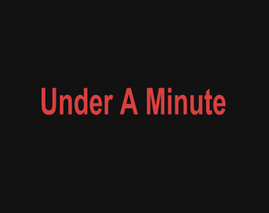 Under A Minute