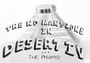 The No Man'S Zone In Desert Iv And The Pyramid